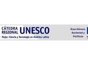 Cátedra Regional UNESCO "Mujer, Ciencia Tecnología América Latina" 2010