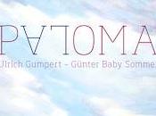 Ulrich Gumpert Günter Baby Sommer: Paloma (Intakt, 2012) [aka Veteranos brecha LII]