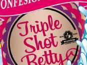 Confesiones Triple Shot Betty, Jody Gehrman