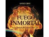 fuego inmortal (Las Crónicas Cronos III), Anne Ursu