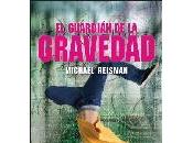 guardián gravedad, Michael Reisman