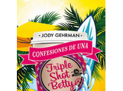 Confesiones Triple Shot Betty, Jody Gehrman