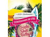 Confesiones Triple Shot Betty, Jody Gehrman