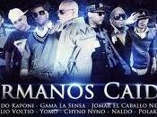 New: Kendo Kaponi Gama Sensa, Yomo, Voltio, Chyno Nyno, Jomar, Naldo Polakan Hermanos Caidos