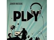 Play, Javier Ruescas