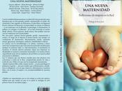 “Una nueva maternidad”, libro vivencias sentimientos mamás para