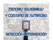 Publicación interés: Menores vulnerables consumo sustancias: detección intervención