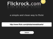 Flickrock, presenta fotos Flickr manera elegante