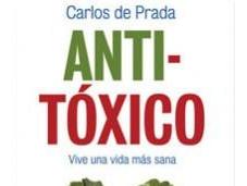 Libro: “Anti-tóxico. Vive vida sana” Carlos Prada