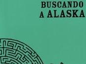 Reseña Buscando Alaska, John Green.