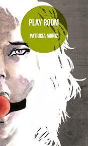 Play Room, novela erótica Patricia Muñiz