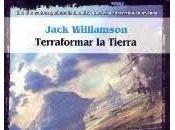 Jack Williamson. Terraformar Tierra