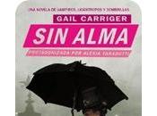 Reseña alma cambios protectorado sombrilla Gail Carriger