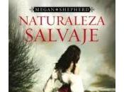 Novedad: Naturaleza salvaje, Megan Shepherd (Molino)