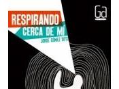 Novedad: Respirando cerca m&iacute;, Jorge G&oacute;mez Soto (SM)