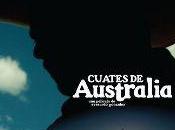 estrena cinta documental Cuates Australia Everardo González