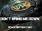 don´t bring down (space birthday mix)