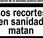 negligencias recortes Sanidad