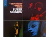 Super Session (Mike Bloomfield Kooper /Steve Stills Columbia 1968)
