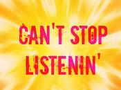 Can't Stop Listenin'