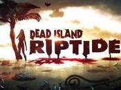 pondrá venta “Dead Island: Riptide”