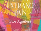 Reseña: pasado extraño país Flor Aguilera