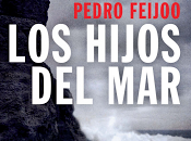 Novedad Espasa: 'Los hijos mar', Pedro Feijoo
