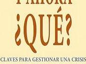AHORA ¿QUÉ? Claves para gestionar crisis