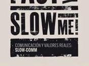 Fast you! Slow Comunicación valores reales