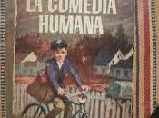 comedia humana (“The human comedy”). William Saroyan, 1943.