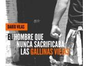 hombre nunca sacrificaba gallinas viejas, Darío Vilas