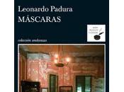 "Máscaras" Leonardo Padura