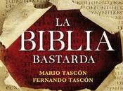 Biblia Bastarda. Mario Tascón Fernando