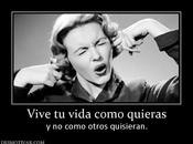 Vive como quieres, debes