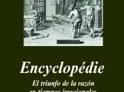 Encyclopédie. triunfo razón tiempos irracionales