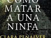 Como matar Ninfa,Clara Peñalver