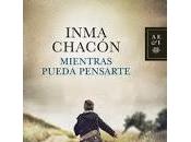 Mientras pueda pensarte (Inma Chacón)