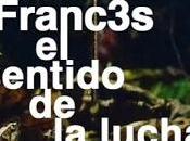 [Vídeo Telúrico] Franc3s Sentido Lucha