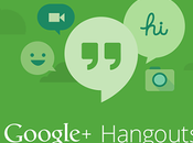 Google integra mensajería texto video Hangouts
