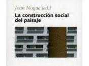 Libro: Construcción Social Paisaje. Joan Nogué.