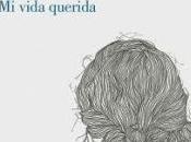 Alice munro, vida querida: modos usos amar ejercer amor