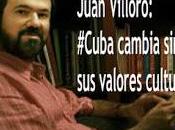 Juan Villoro: Cuba cambia perder valores culturales