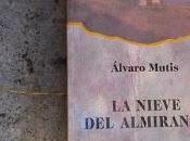 nieve almirante”, Álvaro Mutis