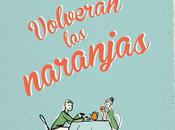 Reseña: Volverán naranjas