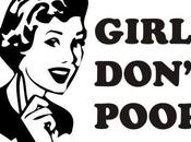 Girls don’t poop