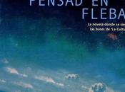 Iain banks; “pensad flebas”.