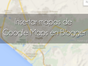 Cómo insertar mapa Google Maps blog