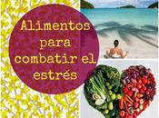 Alimentos ayudan combatir estrés