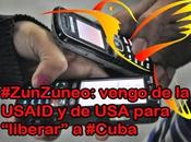 asombre #ZunZuneo, incriminan USAID gobierno EE.UU.