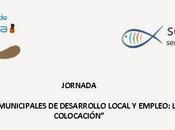 Jornada: “NUEVOS SERVICIOS MUNICIPALES DESARROLLO LOCAL EMPLEO: AGENCIAS COLOCACIÓN”